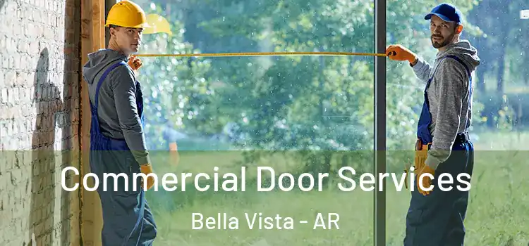 Commercial Door Services Bella Vista - AR