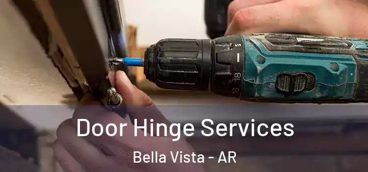 Door Hinge Services Bella Vista - AR