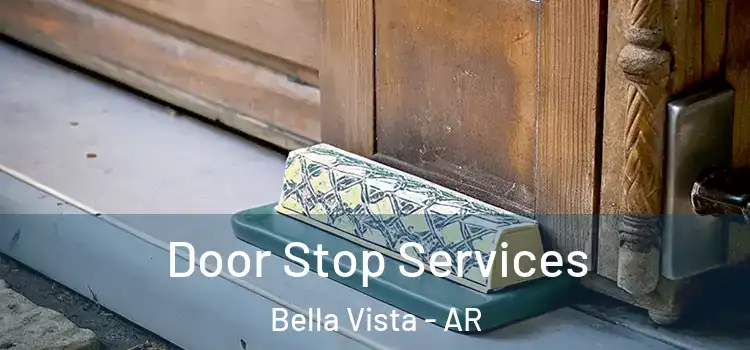 Door Stop Services Bella Vista - AR