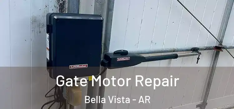 Gate Motor Repair Bella Vista - AR