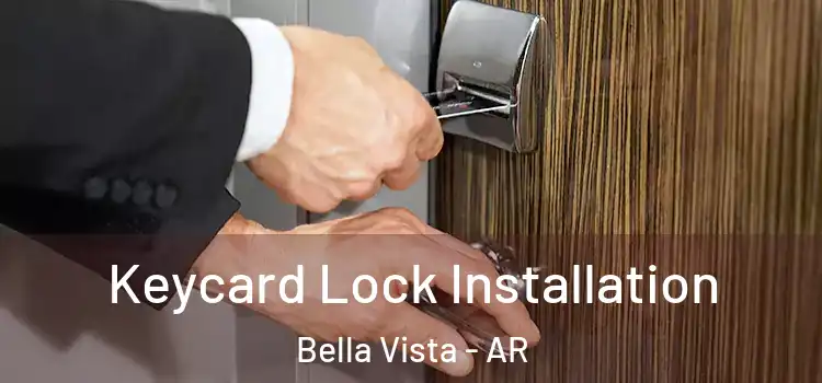 Keycard Lock Installation Bella Vista - AR
