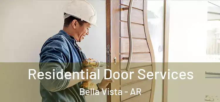 Residential Door Services Bella Vista - AR