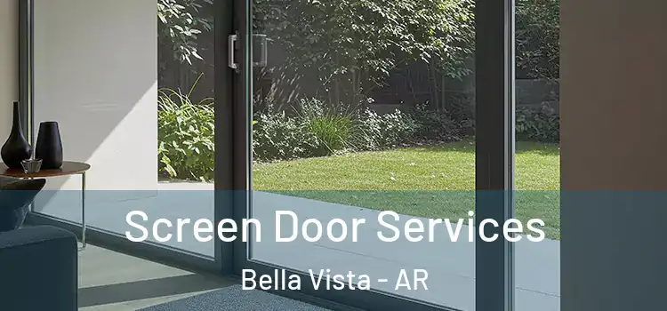 Screen Door Services Bella Vista - AR